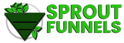 Sprout Funnels Digital Marketing | AI Consulting